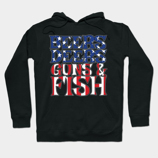 Beers Deers Guns & Fish Hoodie by thingsandthings